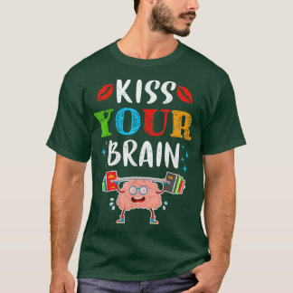 T-shirt Enseignant La Vie Embrasse Votre Cerveau Étudiants