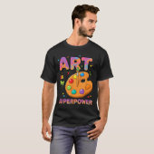 T-shirt Enseignant - L'art est mon superwer professeur d'a (Devant entier)