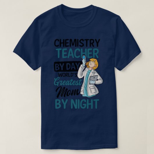 T-shirt Enseignant Par Jour Maman Par Nuit Design Chimie E (Design devant)