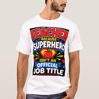T-shirt Enseignant Parce que Super-héros N'est Pas Un Titr