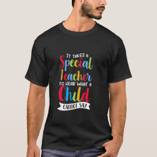 T-shirt Enseignant spécialisé entend l'enfant ne peut pas