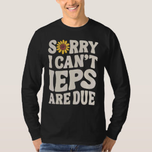 T-shirt Enseignant SPED IEP Désolé je ne peux pas Éducatio