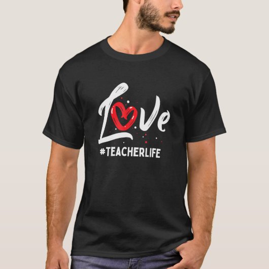 T-shirt Enseignant Vie Amour Cute Valentines Jour Enseigna (Devant)