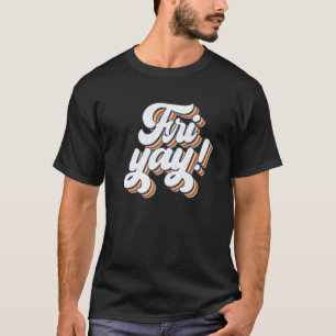 T-shirt Enseignant vintage Fri Yay Enseignants Week-end Jo