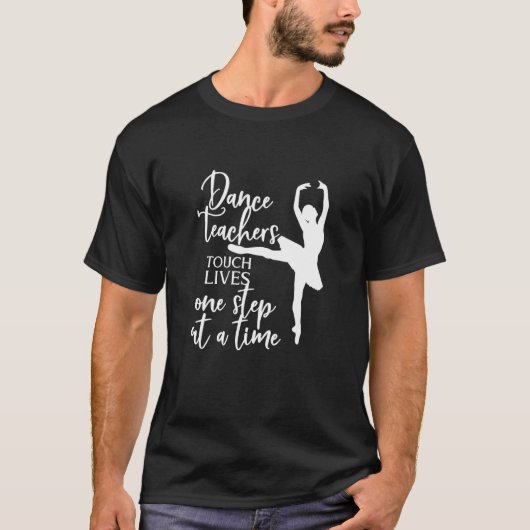 T-shirt Enseignants Danseuses Toucher La Vie Un Pas À La F (Devant)