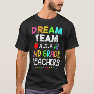 T-shirt Enseignants de 2e année Dream Team Aka 2e année Te