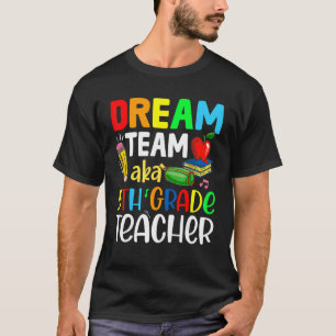 T-shirt Enseignants de 5e année Dream Team Aka 5e année Te