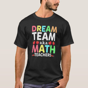 T-shirt Enseignants en mathématiques Dream Team Enseignant