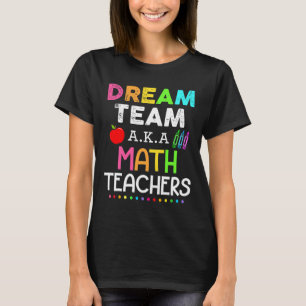 T-shirt Enseignants en mathématiques Dream Team Enseignant