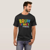 T-shirt Enseignants Funny School Bruh We Back Enseignants (Devant entier)