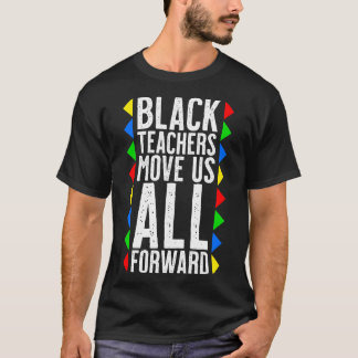 T-shirt Enseignants noirs nous poussent tous vers l'avant 