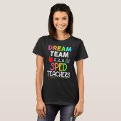 T-shirt Enseignants Sped Dream Team Aka Enseignants Sped R (Devant entier)
