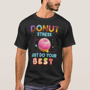 T-shirt Enseignants Tester Jour Donut Stress Juste Faire V