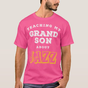 T-shirt Enseigner À Mon Petit-Fils À Propos Du Jazz Cadeau