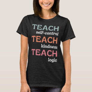 T-shirt Enseigner Auto-Contrôle Apprendre Kindness Enseign