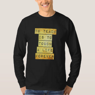 T-shirt Enseigner, C'Est Toucher La Vie Pour Toujours - In