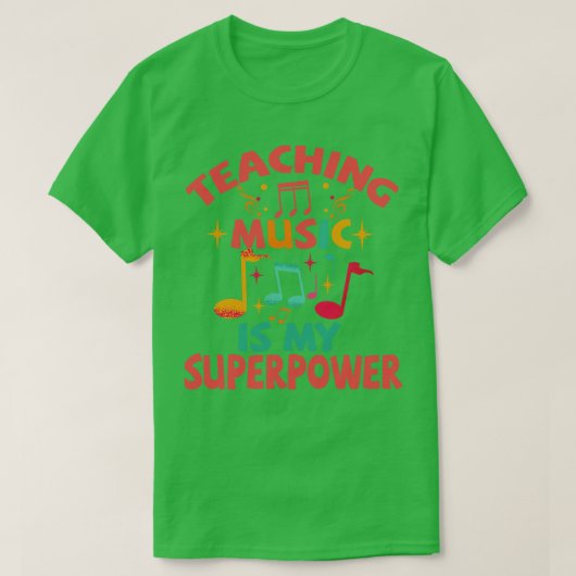 T-shirt Enseigner la musique est ma superpuissance (Design devant)