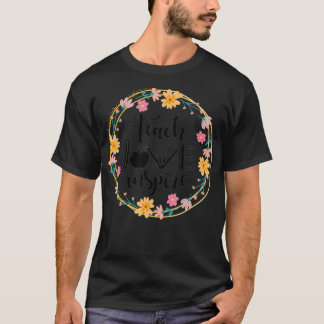 T-shirt Enseigner l'amour Inspirer les fleurs Appréciation