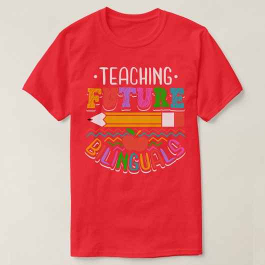 T-shirt Enseigner les futurs bilingues (Design devant)