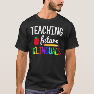 T-shirt Enseigner les futurs bilingues Enseignants espagno
