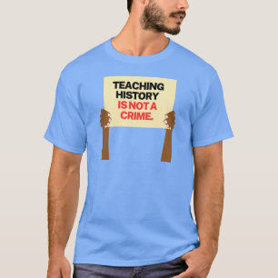 T-shirt Enseigner l'Histoire n'est pas un Crime 2