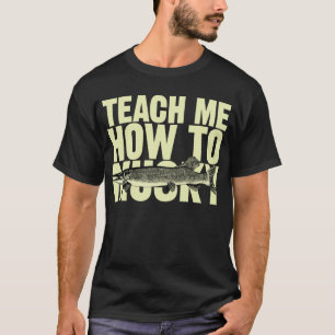 T-shirt Enseignez-moi comment à musqué (les lettres