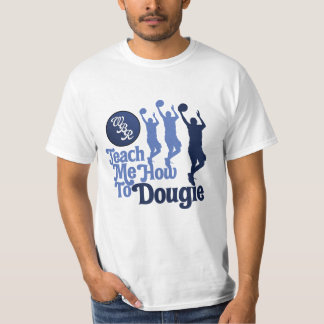 T-shirt "Enseignez-moi comment chemise à Dougie"