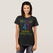 T-shirt Ensemble 41 ans - Forever To Go Funny 41st Anniv (Devant entier)