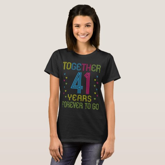 T-shirt Ensemble 41 ans - Forever To Go Funny 41st Anniv (Devant entier)