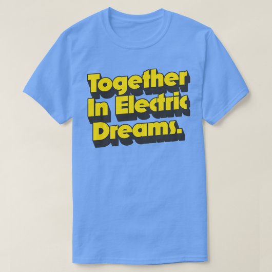 T-shirt Ensemble Dans Les Rêves Électriques (Design devant)