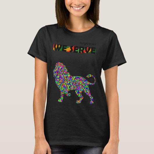 T-shirt Ensemble, Nous Servons Le Lion (Devant)
