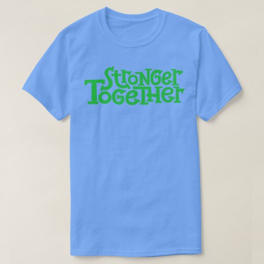 T-shirt Ensemble plus fort 1 (Design devant)