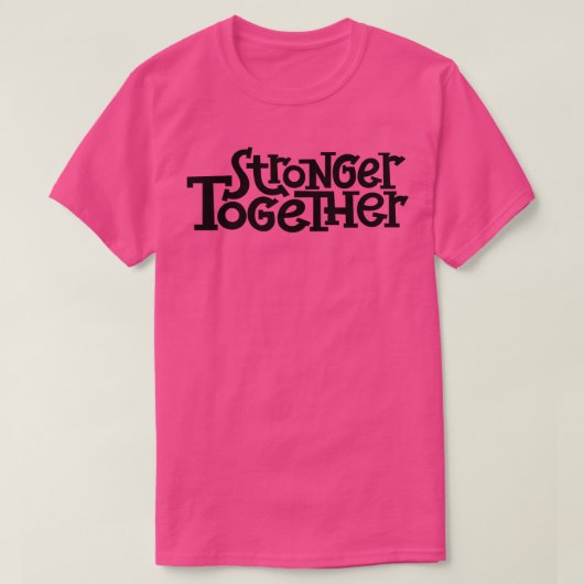 T-shirt Ensemble plus fort 6 (Design devant)