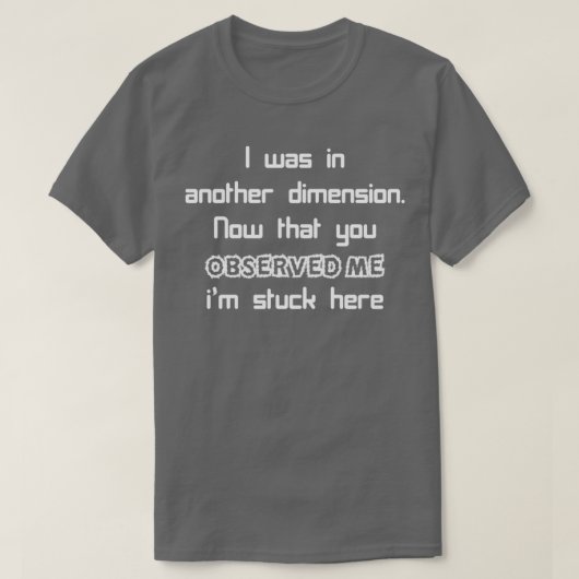 T-shirt Entanglement quantique Vous m'avez observé (Design devant)