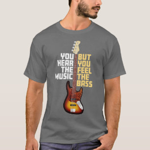 T-shirt Entendre la musique sentir la basse
