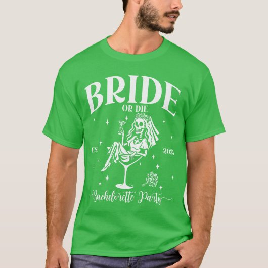 T-shirt Enterrée ou Meurt Bachelorette Party Squelette Cor (Devant)