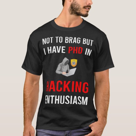 T-shirt Enthusiasm Hacking Hack Hacker (Devant)
