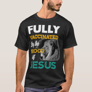 T-shirt Entièrement vacciné par le sang de Jésus