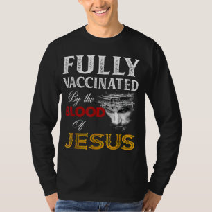 T-shirt Entièrement vacciné par le sang de Jésus