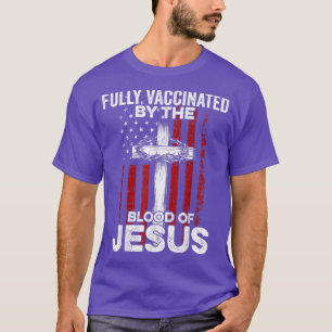 T-shirt Entièrement Vacciné Par Le Sang De Jésus Christian