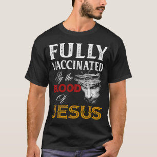 T-shirt Entièrement Vacciné Par Le Sang Jésus Chrétien