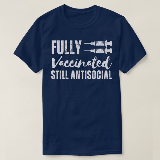 T-shirt Entièrement Vacciné Toujours Antisocial 2 (Design devant)