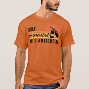T-shirt Entièrement Vacciné Toujours Antisocial 9
