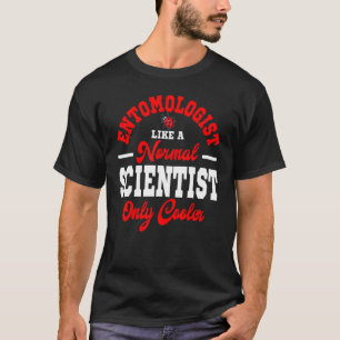 T-shirt Entomologiste Comme Un Scientifique Normal Entomol