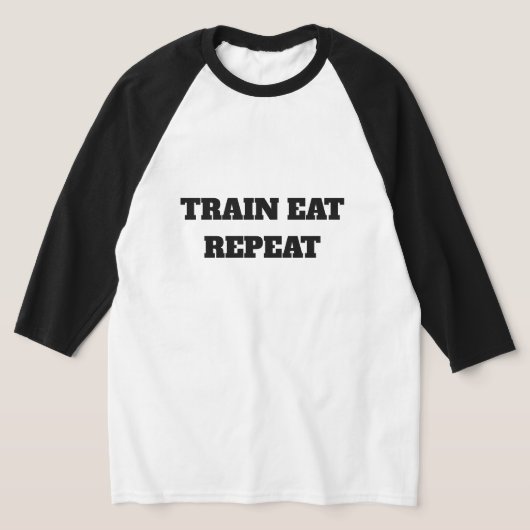 T-shirt Entraîner Manger Répéter (Poser)