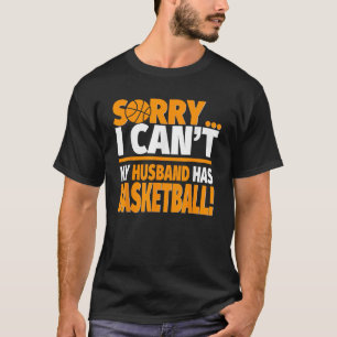 T-shirt Entraîneur de basket ou femme du joueur Désolé Je