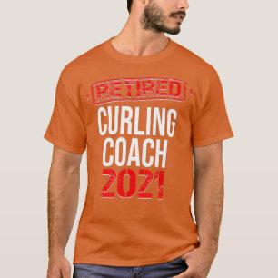 T-shirt Entraîneur de curling à la retraite 2021