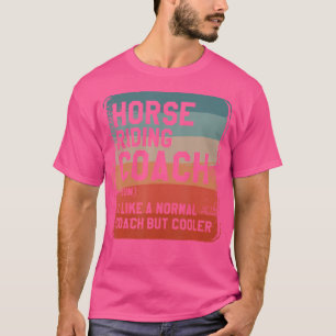 T-shirt Entraîneur d'équitation comme un entraîneur normal