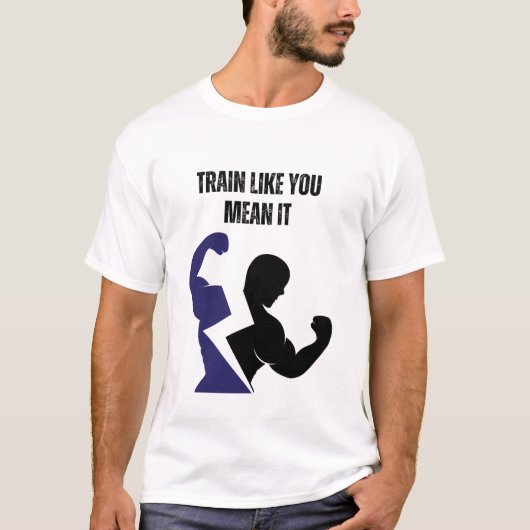T-shirt Entraînez-vous comme il se doit (Devant)
