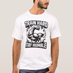 T-shirt Entraînez-vous dur, restez humble – Tee-shirt pour